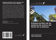 Couverture de Estatuto jurídico de los gestores de activos del sector de la defensa