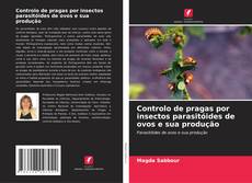 Portada del libro de Controlo de pragas por insectos parasitóides de ovos e sua produção