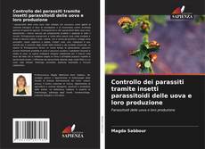 Bookcover of Controllo dei parassiti tramite insetti parassitoidi delle uova e loro produzione