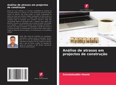 Couverture de Análise de atrasos em projectos de construção