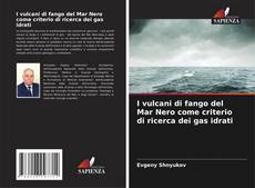 Portada del libro de I vulcani di fango del Mar Nero come criterio di ricerca dei gas idrati