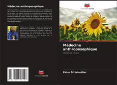 Bookcover of Médecine anthroposophique