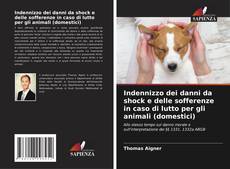 Portada del libro de Indennizzo dei danni da shock e delle sofferenze in caso di lutto per gli animali (domestici)