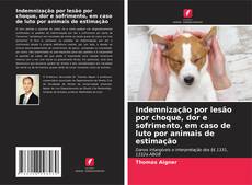 Buchcover von Indemnização por lesão por choque, dor e sofrimento, em caso de luto por animais de estimação