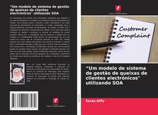 Portada del libro de “Um modelo de sistema de gestão de queixas de clientes electrónicos" utilizando SOA