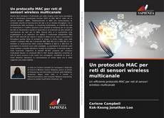 Bookcover of Un protocollo MAC per reti di sensori wireless multicanale