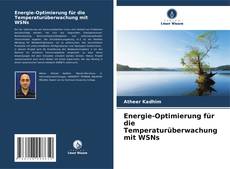 Обложка Energie-Optimierung für die Temperaturüberwachung mit WSNs