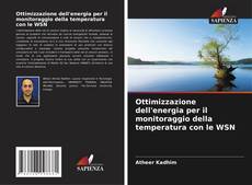 Bookcover of Ottimizzazione dell'energia per il monitoraggio della temperatura con le WSN