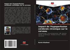 Bookcover of Impact de l'hypoperfusion cérébrale chronique sur le cerveau