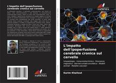 Buchcover von L'impatto dell'ipoperfusione cerebrale cronica sul cervello