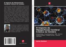 Portada del libro de O Impacto da Hipoperfusão Cerebral Crónica no Cérebro