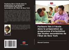 Обложка Facteurs liés à l'école dans la préparation au programme d'orientation des écoles secondaires de l'État de New York