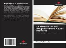 Fundamentals of anti-corruption culture. Course of lectures的封面