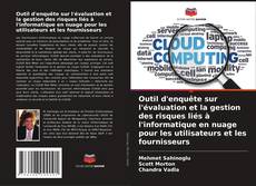 Outil d'enquête sur l'évaluation et la gestion des risques liés à l'informatique en nuage pour les utilisateurs et les fournisseurs kitap kapağı