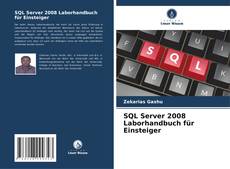 SQL Server 2008 Laborhandbuch für Einsteiger的封面