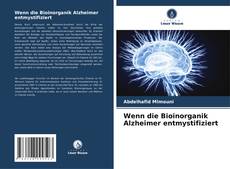 Обложка Wenn die Bioinorganik Alzheimer entmystifiziert