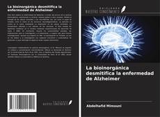 Portada del libro de La bioinorgánica desmitifica la enfermedad de Alzheimer