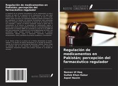 Couverture de Regulación de medicamentos en Pakistán; percepción del farmacéutico regulador