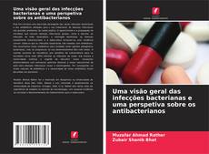 Portada del libro de Uma visão geral das infecções bacterianas e uma perspetiva sobre os antibacterianos