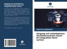 Обложка Umgang mit maladaptiven Verhaltensweisen durch KI-Integration beim Lernen