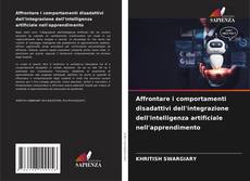 Bookcover of Affrontare i comportamenti disadattivi dell'integrazione dell'intelligenza artificiale nell'apprendimento