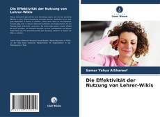 Capa do livro de Die Effektivität der Nutzung von Lehrer-Wikis 