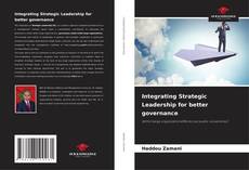 Copertina di Integrating Strategic Leadership for better governance