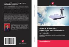 Bookcover of Integrar a liderança estratégica para uma melhor governação