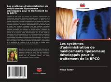 Capa do livro de Les systèmes d'administration de médicaments liposomaux développés pour le traitement de la BPCO 