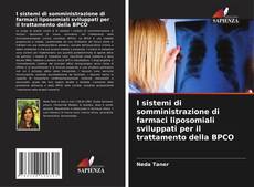 Portada del libro de I sistemi di somministrazione di farmaci liposomiali sviluppati per il trattamento della BPCO