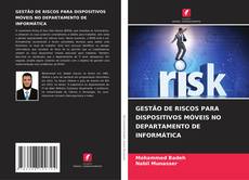 Bookcover of GESTÃO DE RISCOS PARA DISPOSITIVOS MÓVEIS NO DEPARTAMENTO DE INFORMÁTICA