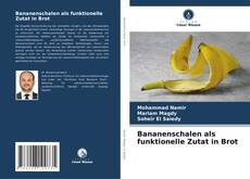 Bananenschalen als funktionelle Zutat in Brot的封面