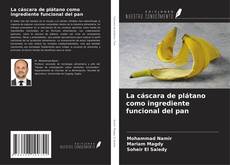 Portada del libro de La cáscara de plátano como ingrediente funcional del pan