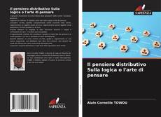 Bookcover of Il pensiero distributivo Sulla logica o l'arte di pensare