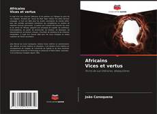 Africains Vices et vertus kitap kapağı