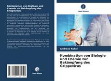 Обложка Kombination von Biologie und Chemie zur Bekämpfung des Grippevirus