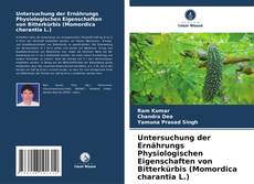 Couverture de Untersuchung der Ernährungs Physiologischen Eigenschaften von Bitterkürbis (Momordica charantia L.)