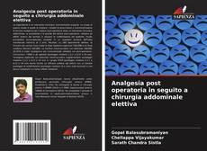 Portada del libro de Analgesia post operatoria in seguito a chirurgia addominale elettiva