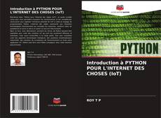 Bookcover of Introduction à PYTHON POUR L'INTERNET DES CHOSES (IoT)