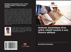 Capa do livro de Analyse dynamique d'un arbre rotatif soumis à une fissure oblique 