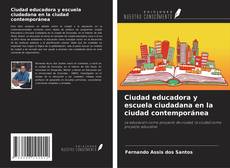 Capa do livro de Ciudad educadora y escuela ciudadana en la ciudad contemporánea 