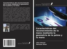 Couverture de Características del reconocimiento de la mano mediante la geometría de la palma y la mano