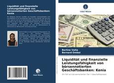 Liquidität und finanzielle Leistungsfähigkeit von börsennotierten Geschäftsbanken: Kenia的封面