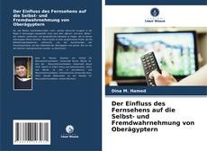 Capa do livro de Der Einfluss des Fernsehens auf die Selbst- und Fremdwahrnehmung von Oberägyptern 