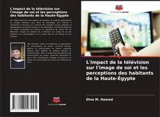 Bookcover of L'impact de la télévision sur l'image de soi et les perceptions des habitants de la Haute-Égypte