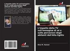 L'impatto della TV sull'immagine di sé e sulle percezioni degli abitanti dell'Alto Egitto kitap kapağı