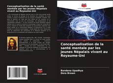 Buchcover von Conceptualisation de la santé mentale par les jeunes Népalais vivant au Royaume-Uni