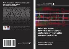 Обложка Relación entre determinadas cuotas sectoriales y variables macroeconómicas