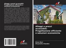 Portada del libro de Alloggi a prezzi accessibili: Progettazione efficiente e soluzioni economiche