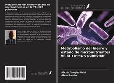 Обложка Metabolismo del hierro y estado de micronutrientes en la TB-MDR pulmonar